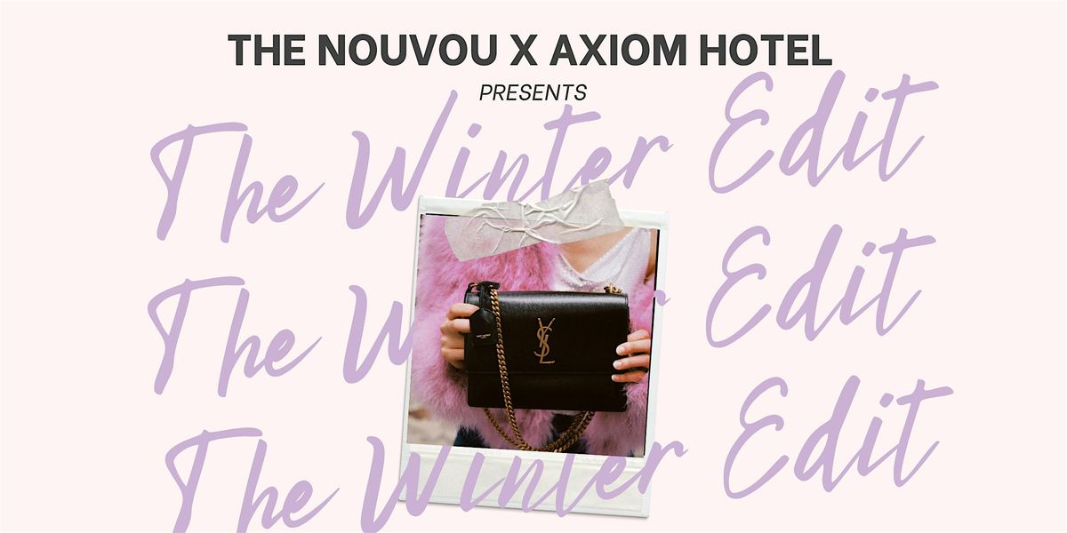 The Winter Edit: The Nouvou x Axiom Hotel