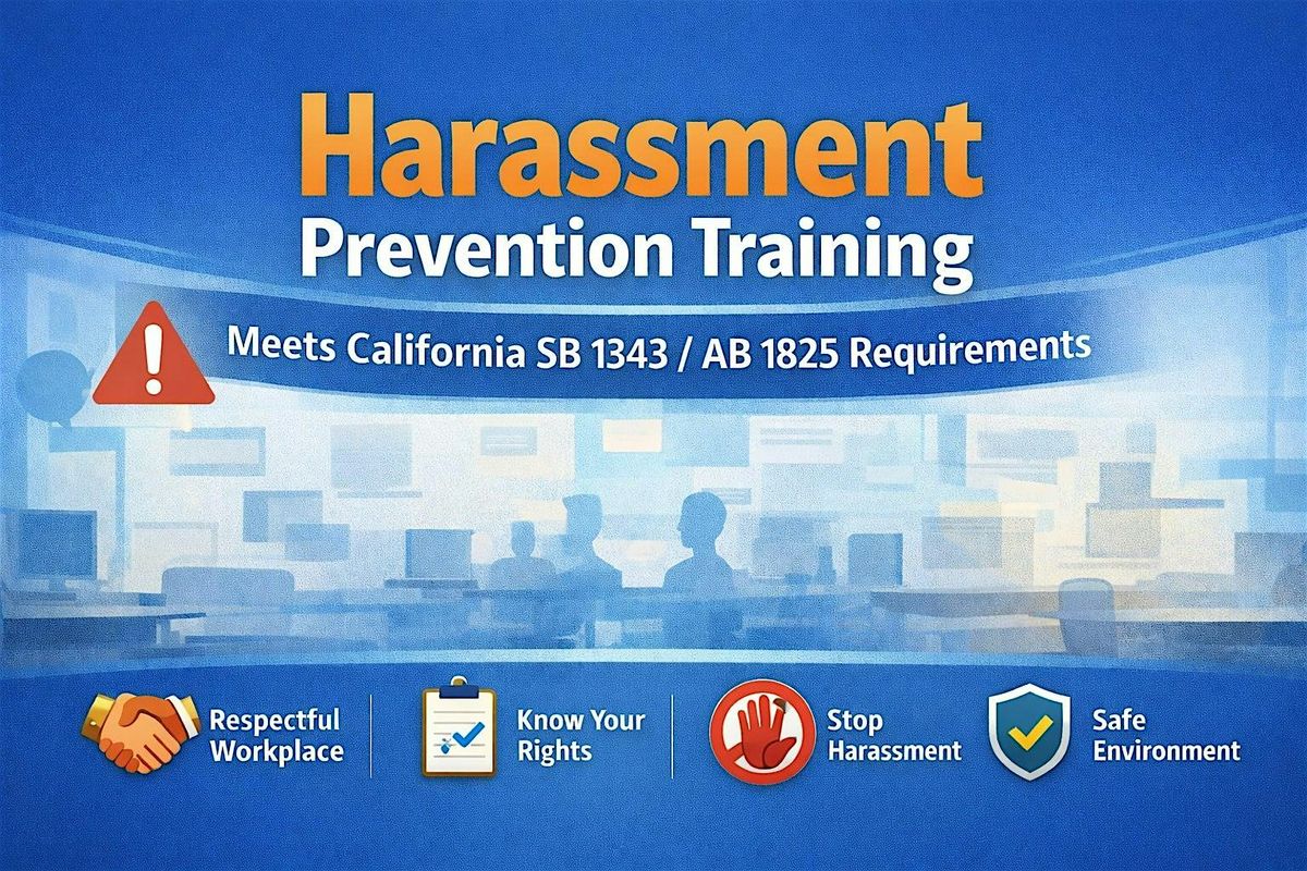Harassment Prevention for Employees & Supervisors (CA SB1343 & AB1825)