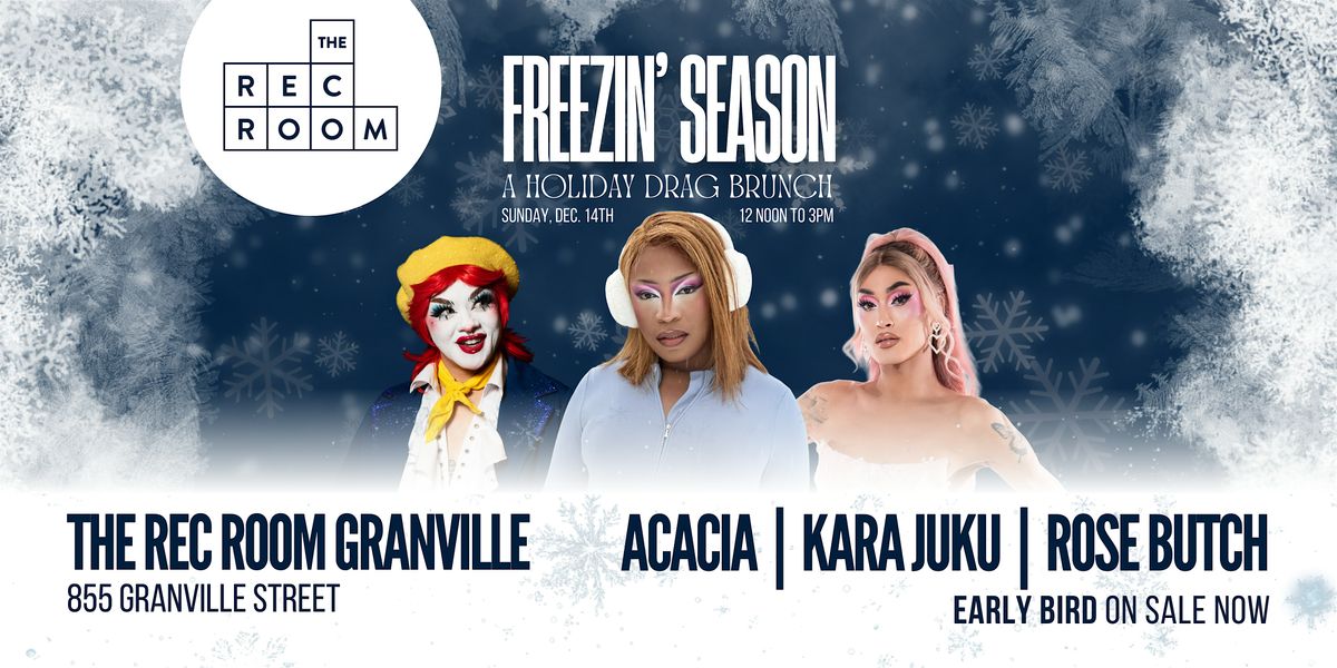 Freezin\u2019 Season: A Holiday Drag Brunch at The Rec Room Granville