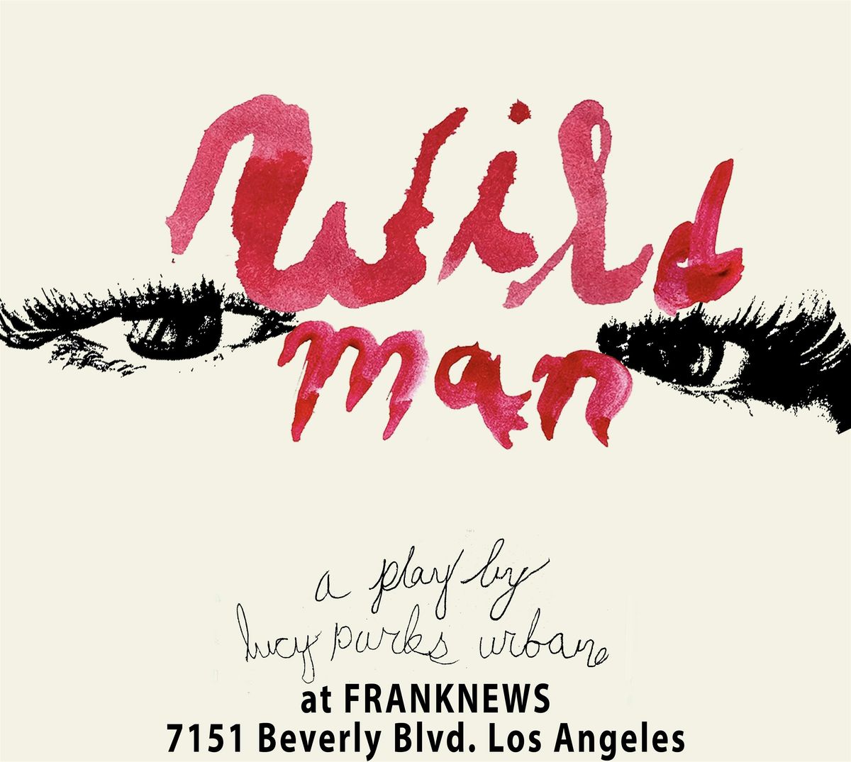 WILD-MAN (Night 2!!!!!): A Play by Lucy Parks Urbano