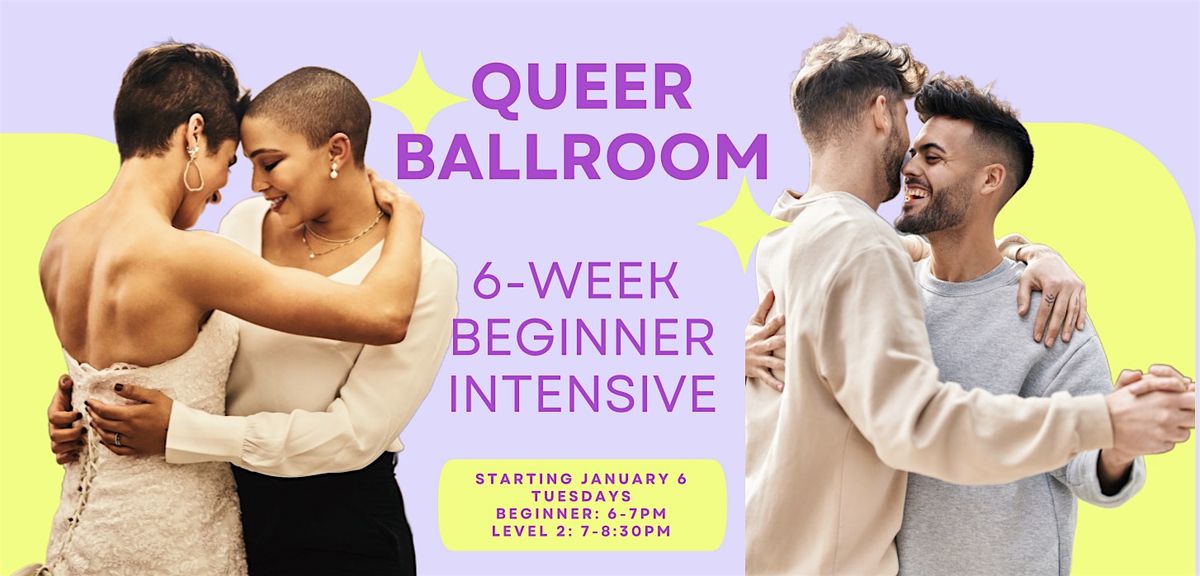 QUEER BALLROOM dance class series: 6-week intensive