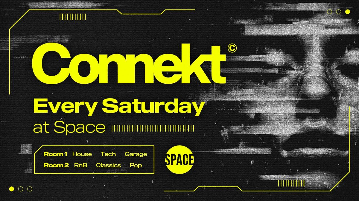 Connekt Saturdays @ Space Leeds - 6th September