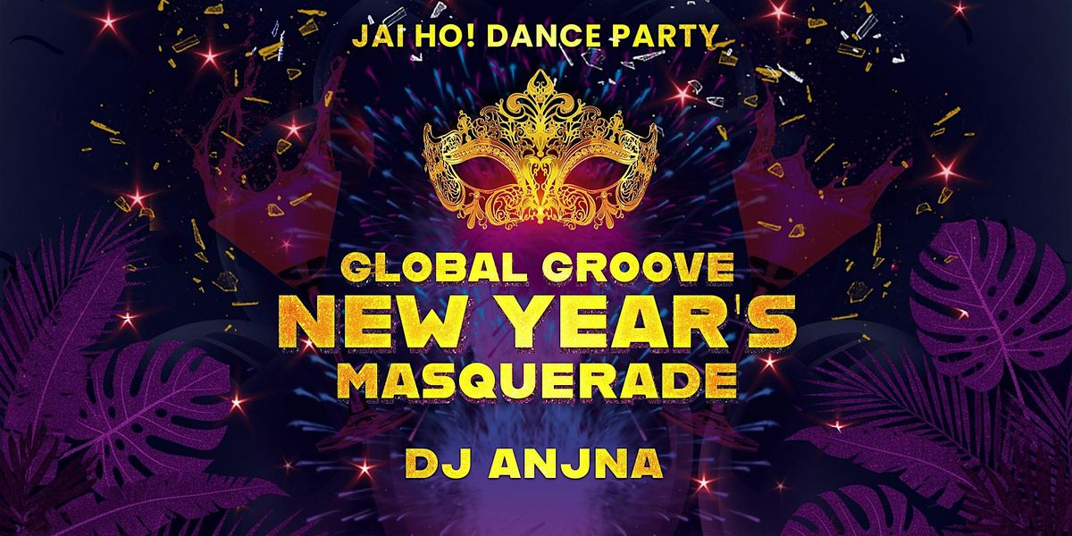NYE MASQUERADE: Global Groove \u2022 DJ Anjna at Indya San Diego
