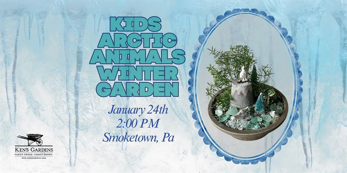 Kid's Arctic Animal Winter Garden (Smoketown Location)