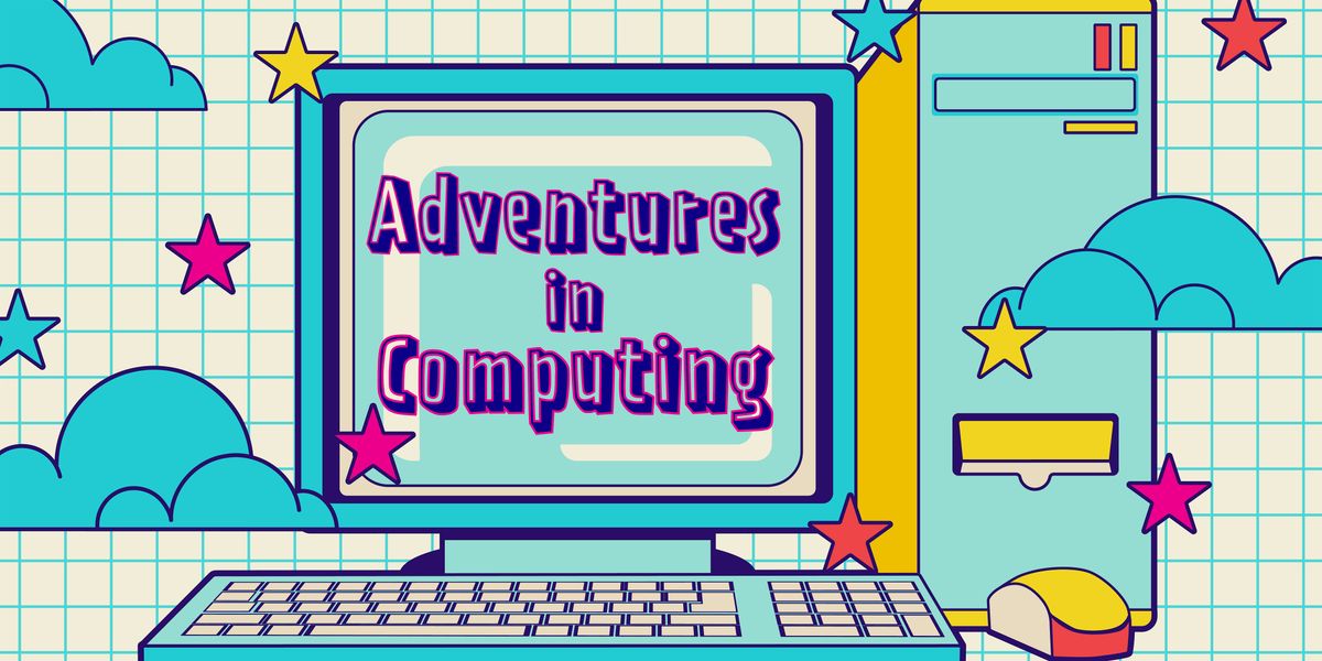 Adventures in Computing