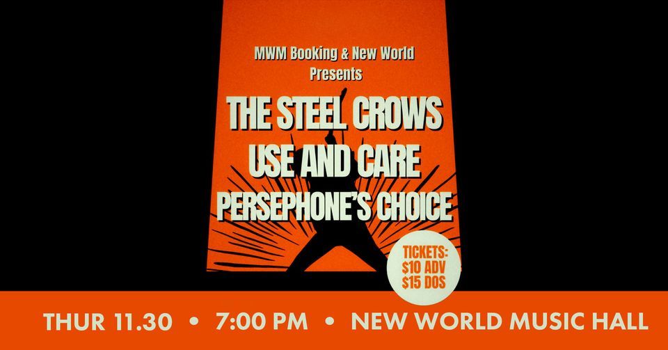 The Steel Crows, Use & Care, and Persephone\u2019s Choice