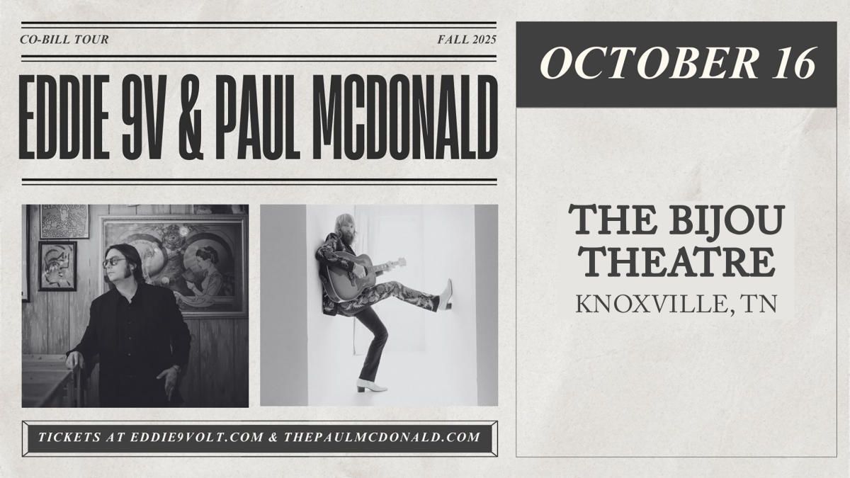 Eddie 9V and Paul McDonald at Bijou Theatre - Knoxville