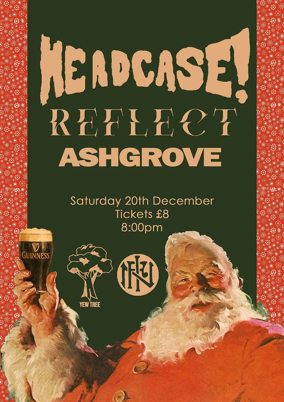 Yew Tree Christmas Party: Headcase w\/ Reflect and Ashgrove