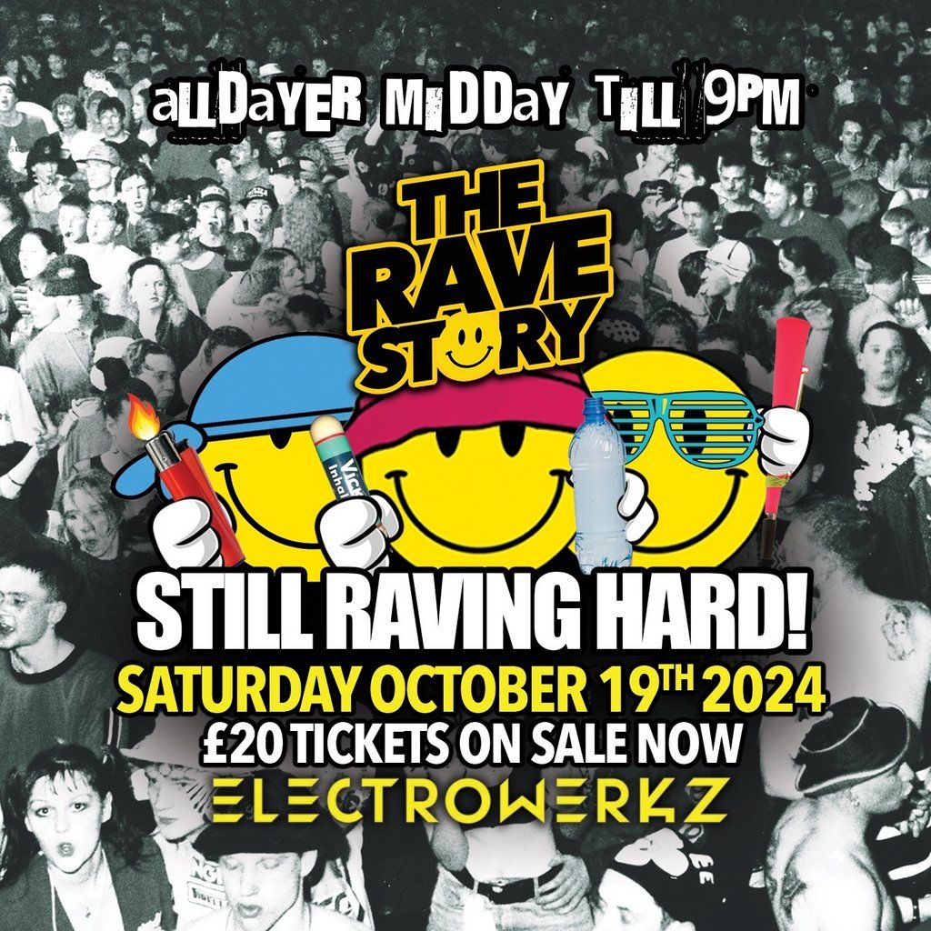 The Rave Story. Still Raving Hard