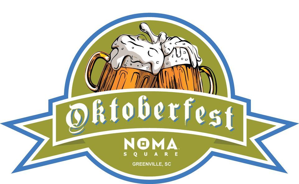 RESCHEDULED Oktoberfest NOMA Square NOMA Square, Greenville, SC