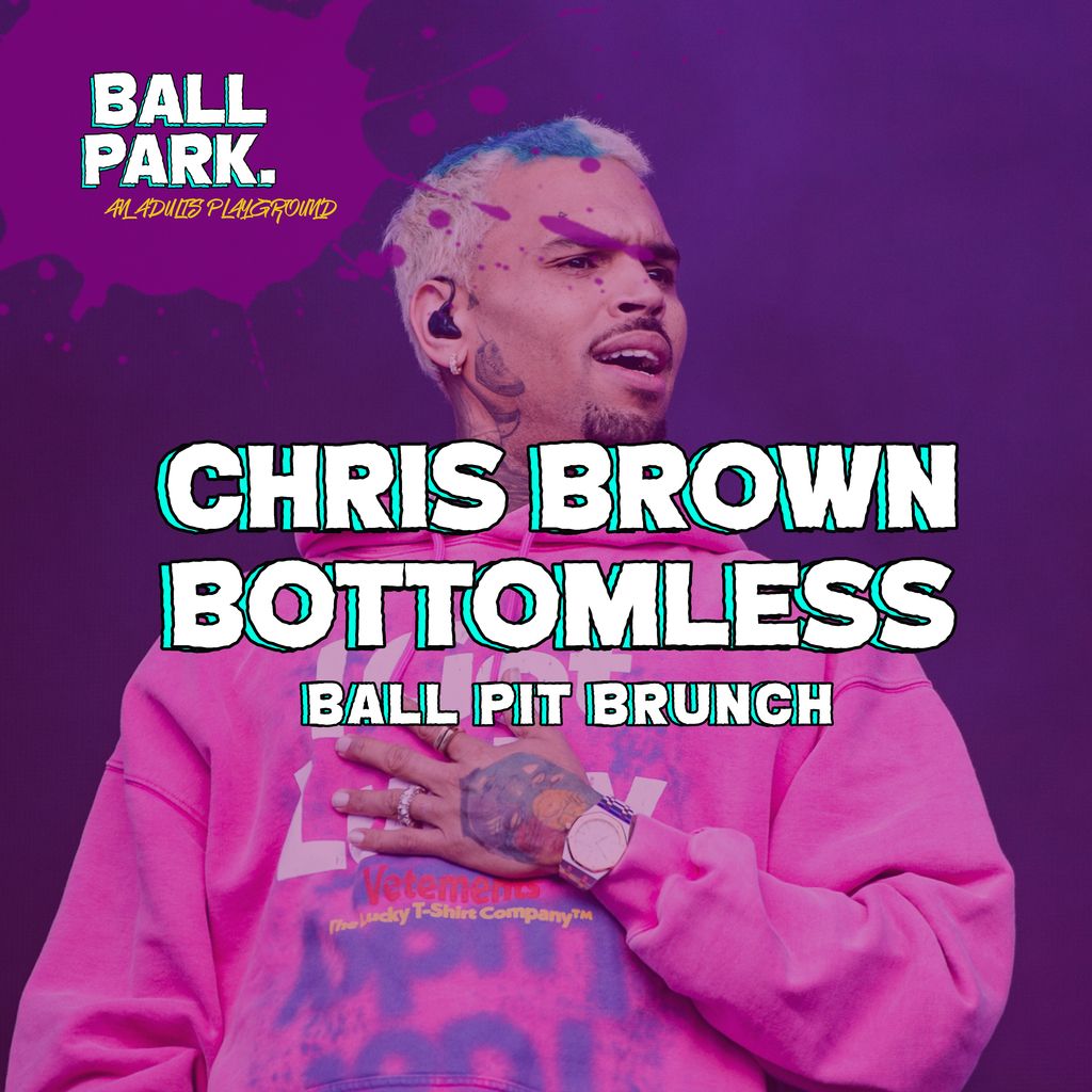 Chris Brown Bottomless Ball Pit Brunch Comes to Liverpool! Ball Park