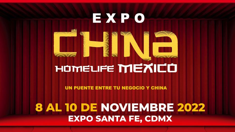 EXPO CHINA HOMELIFE NOVIEMBRE 2022 Expo Santa Fe México, Ciudad De México, MX November 8, 2022