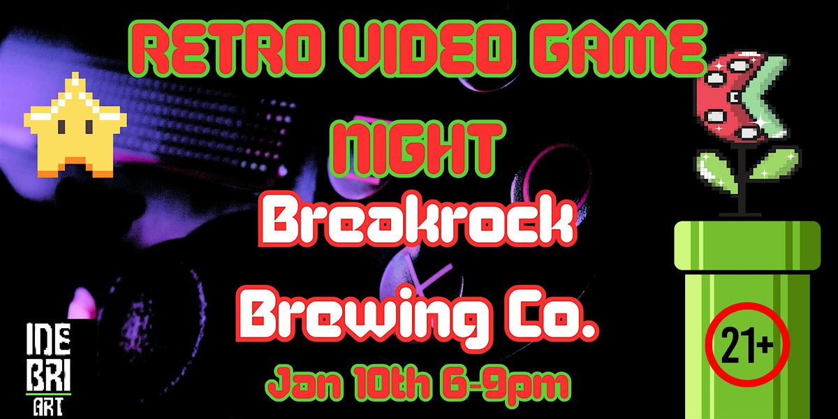 Retro Video Game Night @ Break Rock Brewing Co.