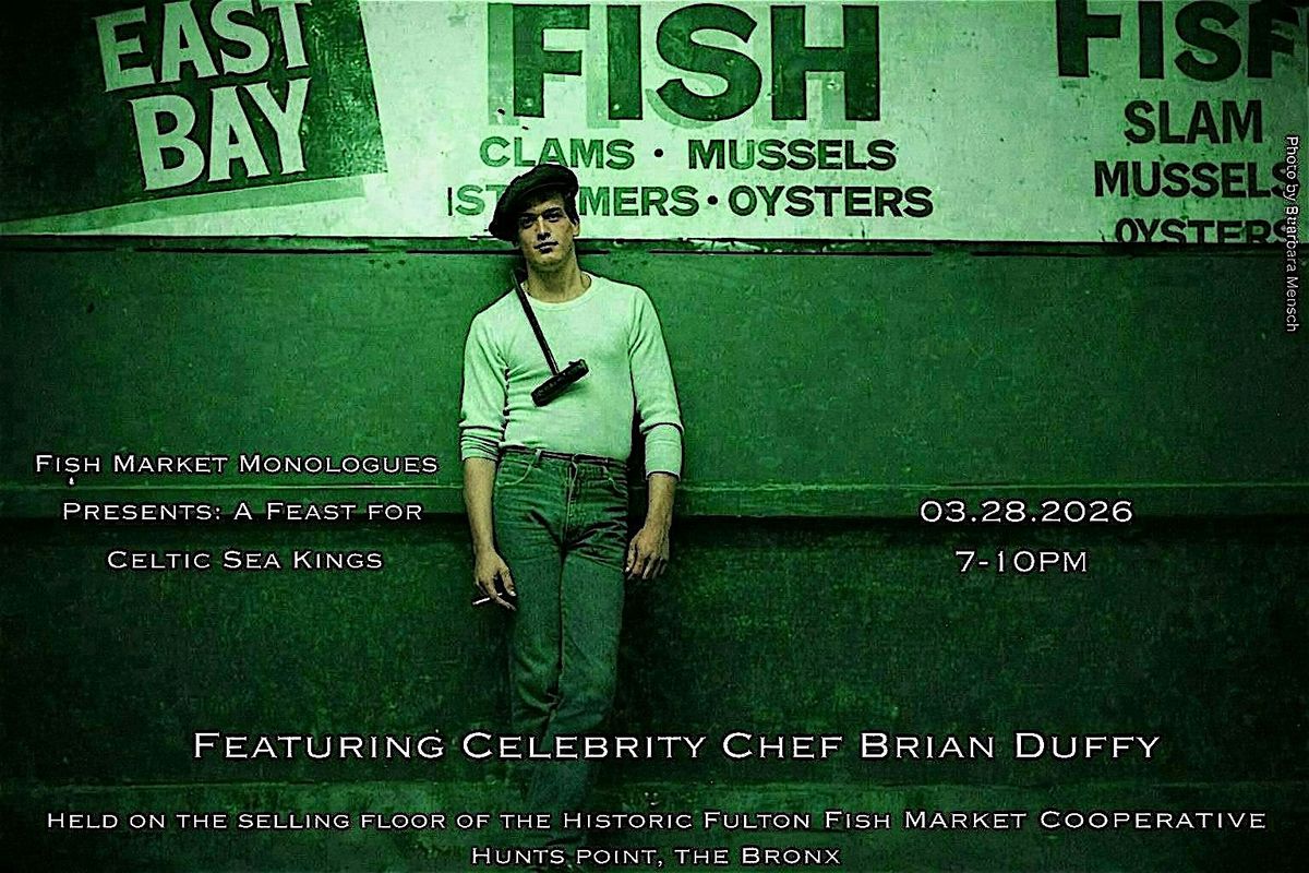 Fish Market Monologues Presents: A Feast for Celtic Sea Kings