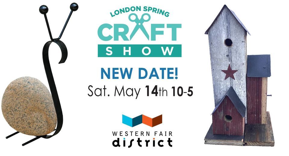 London Spring Craft Show Western Fair District, London, ON May 14, 2022