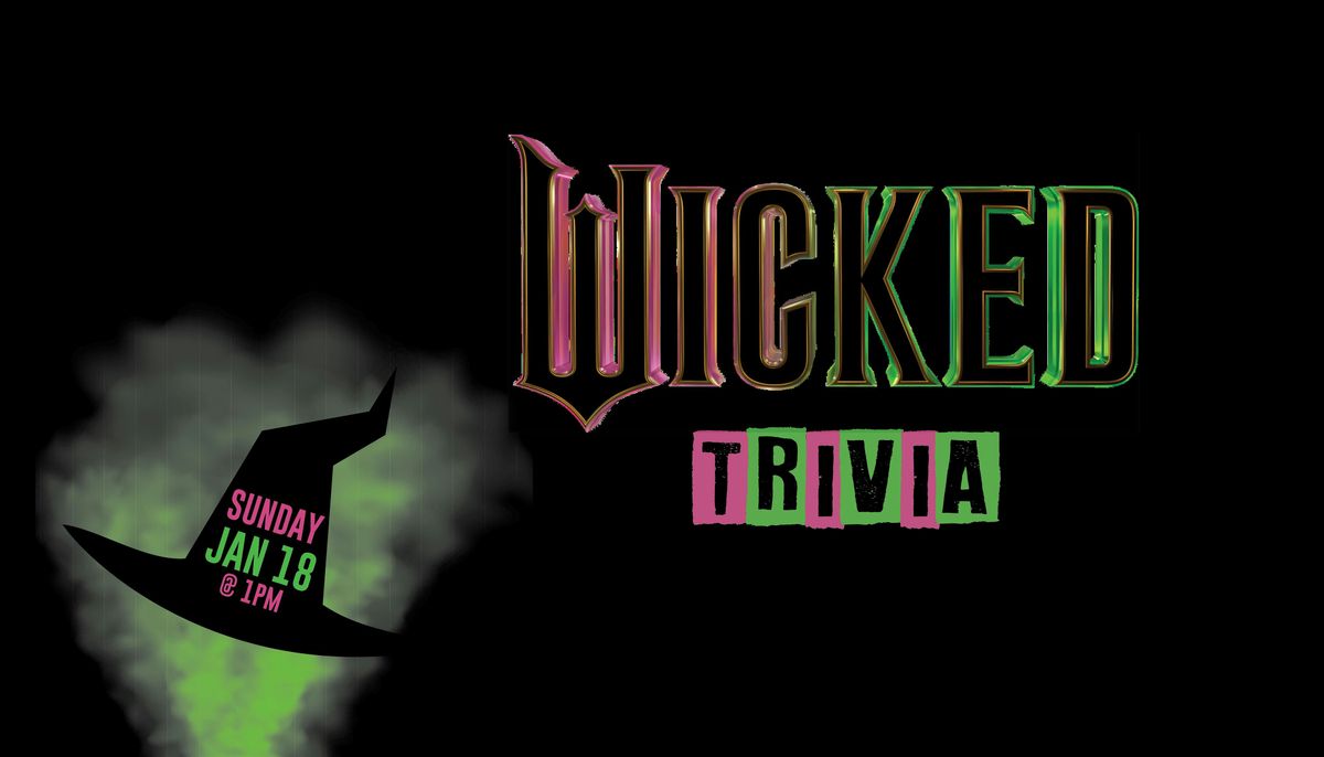 WICKED TRIVIA!