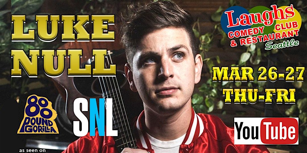 Comedy Show: Luke Null March 26th and 27th at Laughs Comedy- Seattle