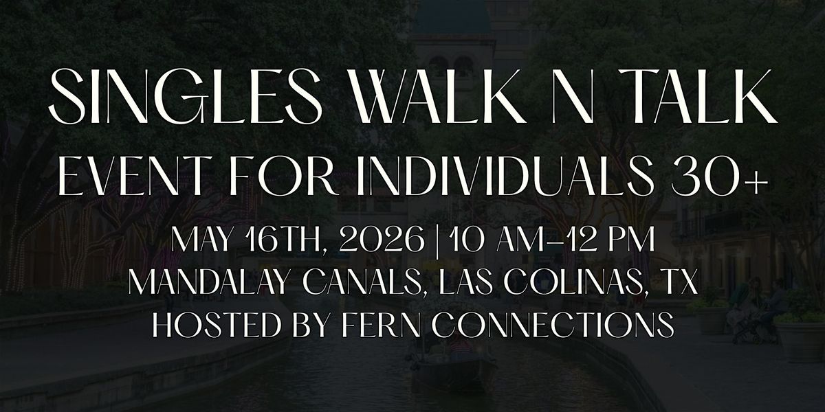 Singles Walk n Talk Social | Las Colinas, TX | Fern Connections