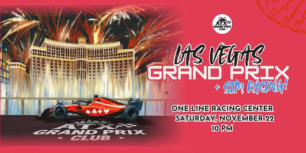 Post-Sim Racing Adventure: Las Vegas GP Watch Party (Presented by ATX  GPC)