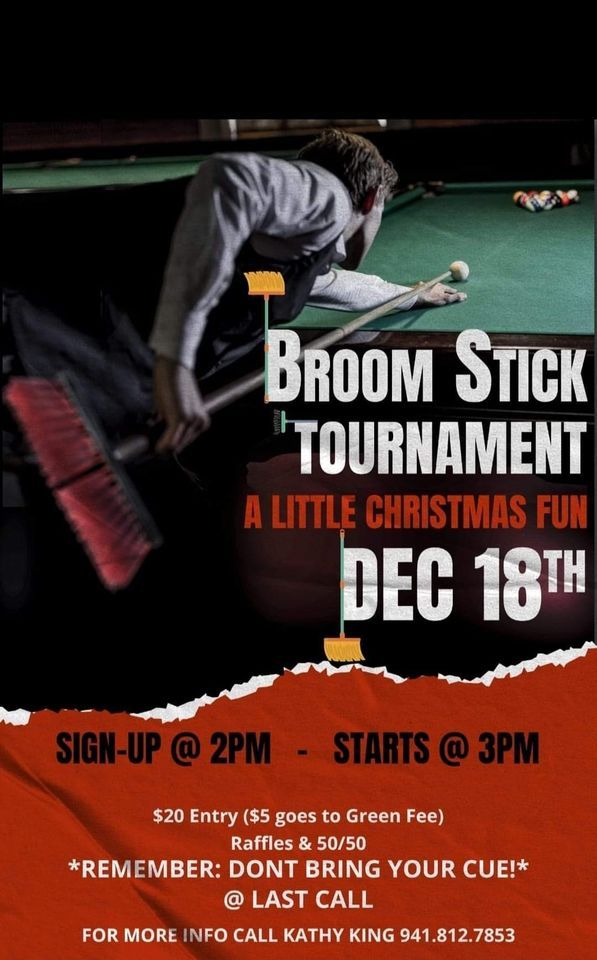 Broom Stick Tournament Last Call Sports Bar & Grill, Bradenton, FL December 18, 2022