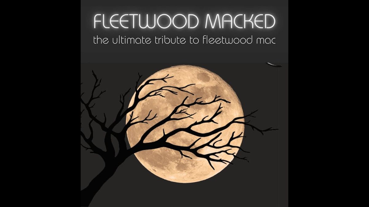 Fleetwood Macked - The Fleetwood Mac Experience