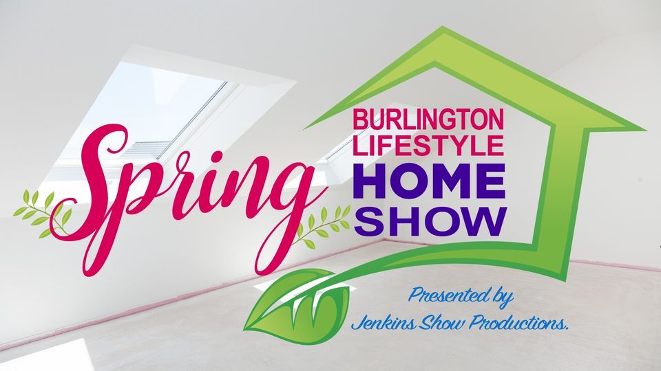 Burlington Lifestyle Spring Home Show Mainway Arena, Burlington, ON
