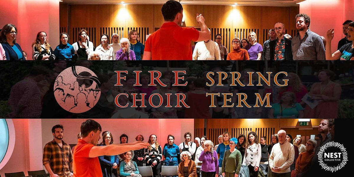 Fire Choir: Spring Term 2026