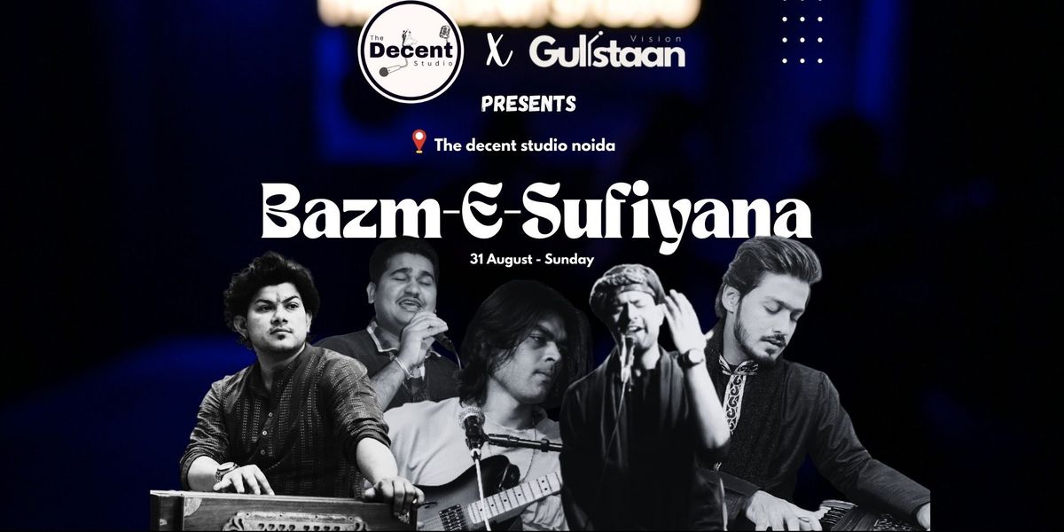 SUFI-RANG LIVE: Decent \u00d7 Gulistaan