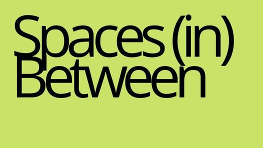 Seminar: Spaces (in) Between
