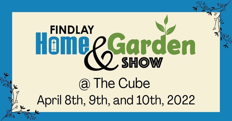 Findlay Home and Garden Show 3430 N Main St, Findlay, OH 458404207