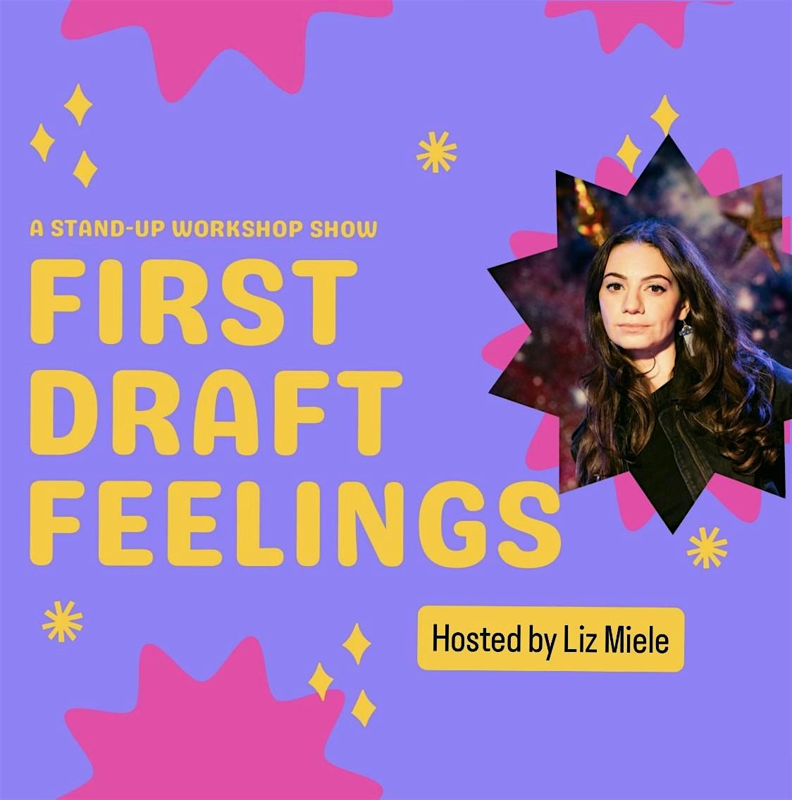 First Draft Feelings: A stand up workshop show