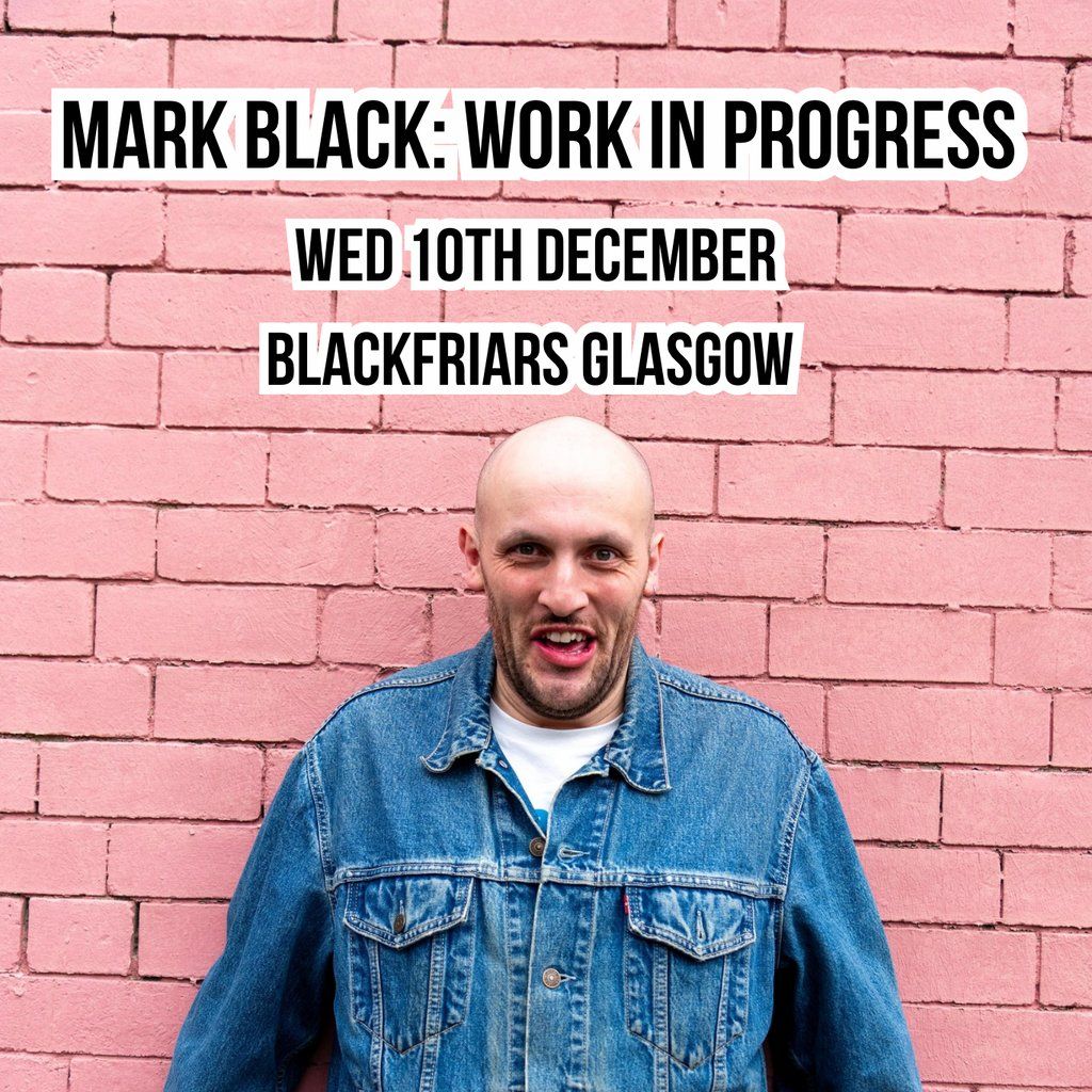 Mark Black : Work in progress