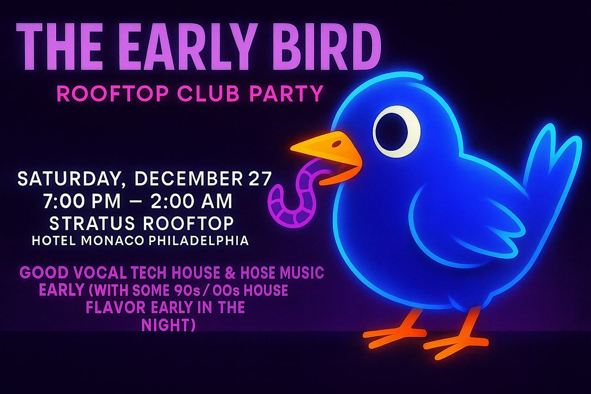 EARLY BIRD Club Night -00's ->25s Vocal House, Tech House, Disco House