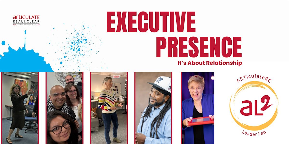 Executive Presence : ARTiculateRC Leader Lab