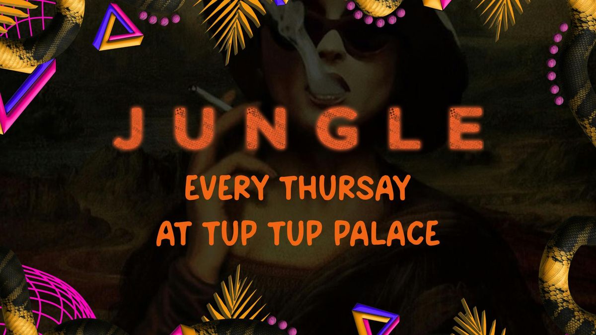 JUNGLE EASTER THURSDAY I 17th APRIL I TUP TUP PALACE