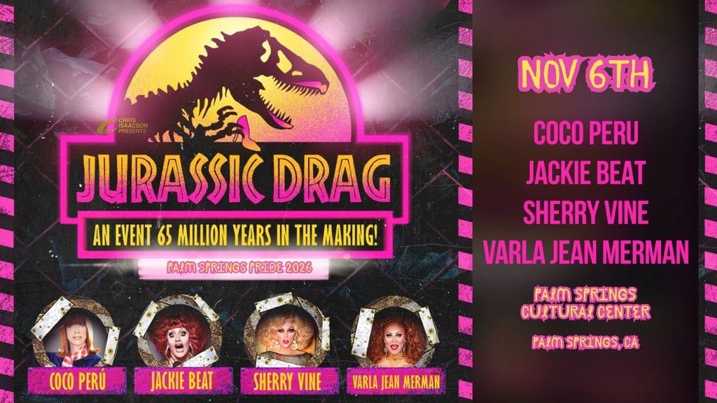 JURASSIC DRAG: Coco Peru, Jackie Beat, Sherry Vine & Varla Jean Merman