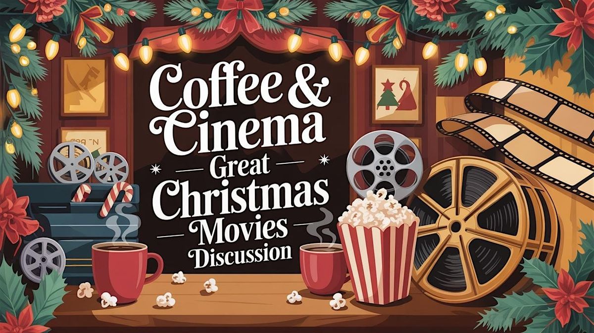 Coffee & Cinema: Great Christmas Movies Discussion