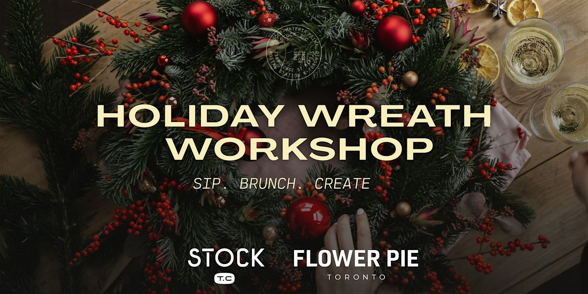 Holiday Wreath Workshop- Sip, Brunch & Create