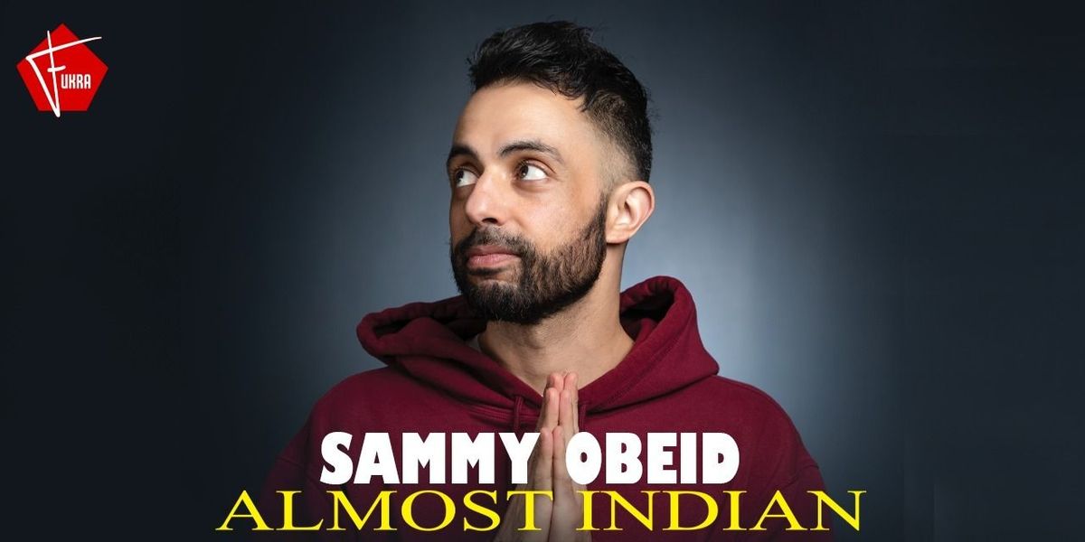Sammy Obeid - ALMOST INDIAN - INDIA TOUR