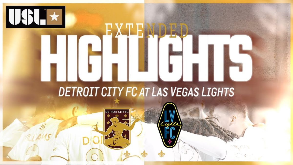 Las Vegas Lights FC at Detroit City FC at Keyworth Stadium