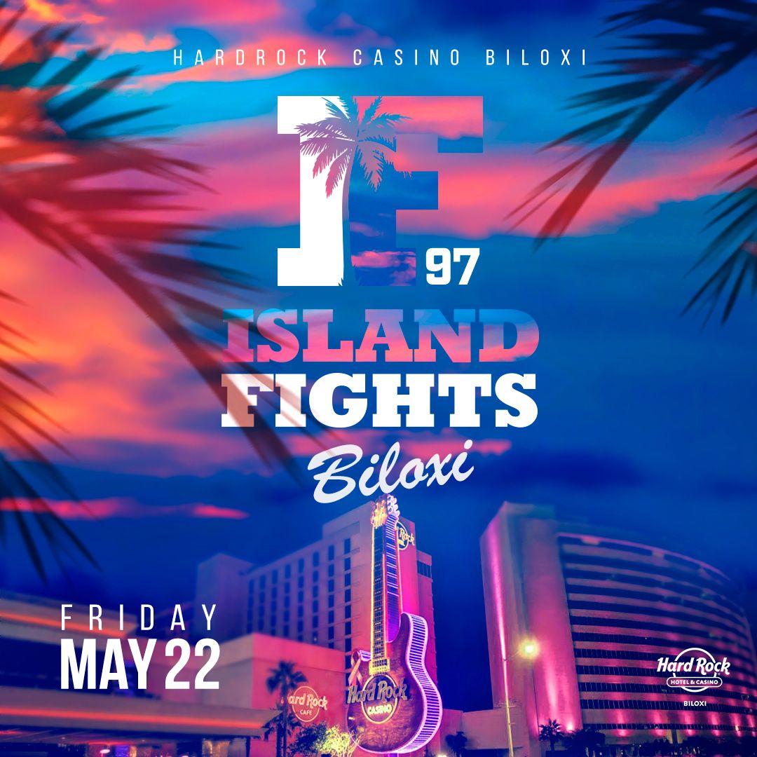 Island Fights 97 at Hard Rock Live - Biloxi
