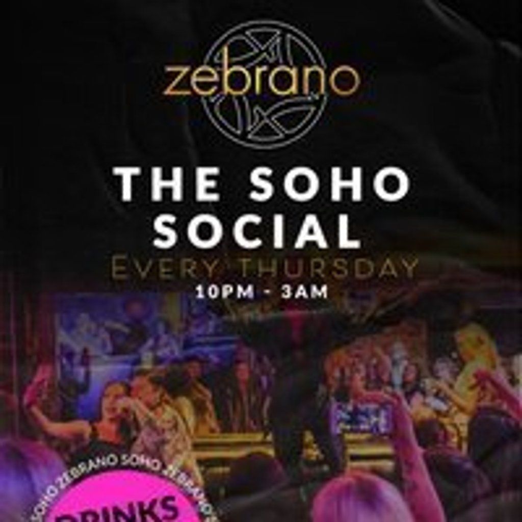 The Soho Social @ Zebrano Soho - Every Thursday