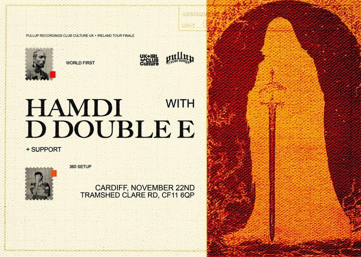 CARDIFF: HAMDI W\/ D DOUBLE E (WORLDS\u00a0FIRST)