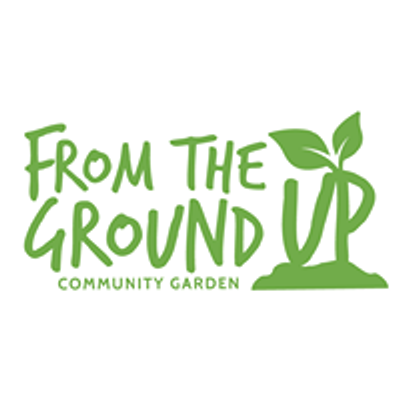 From The Ground Up Community Garden