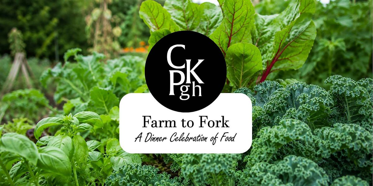 Farm to Fork : A Dinner Celebration of Food