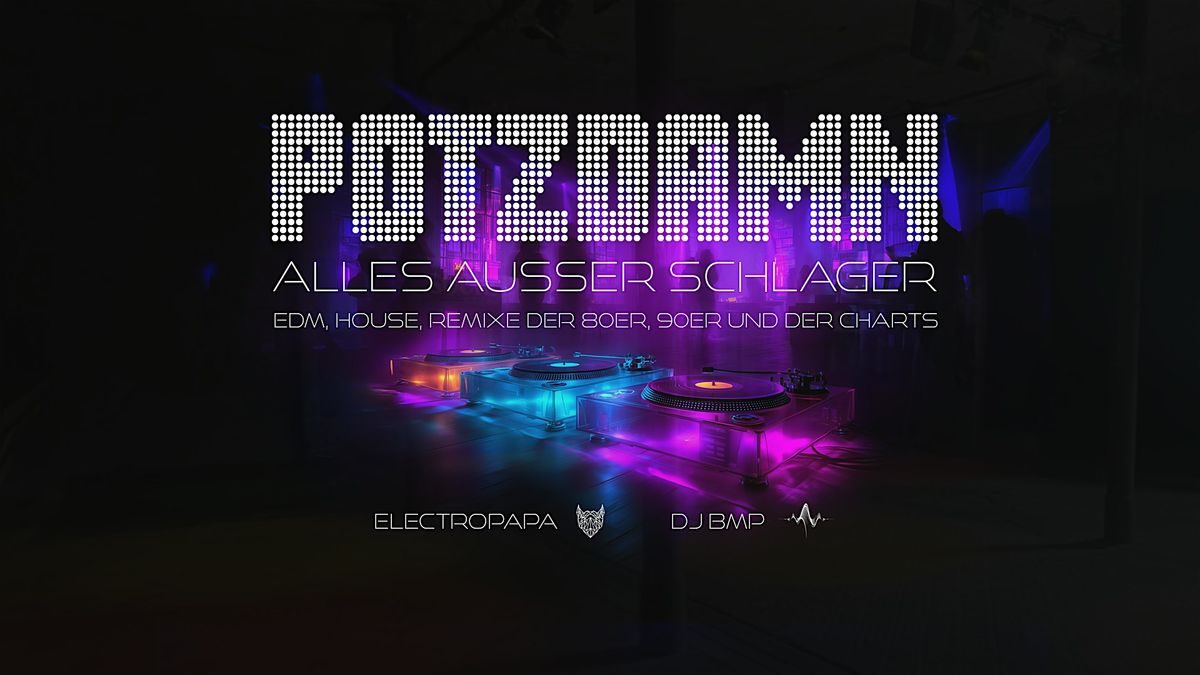 POTZDAMN #3 ..... EDM & House - Party