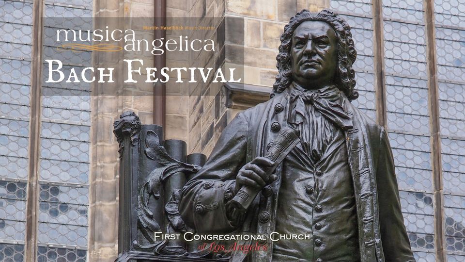 Musica Angelica Bach Fest at First Congregational Church of Los Angeles ...