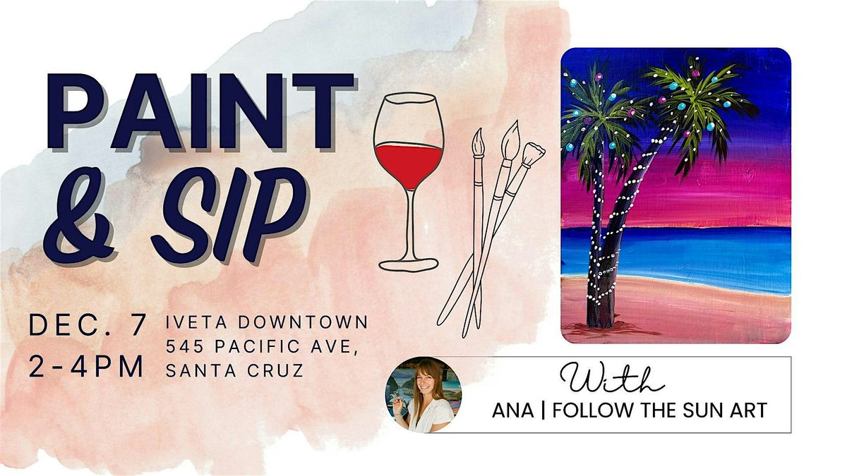 Paint & Sip at Iv\u00e9ta Downtown: Holiday Palms!