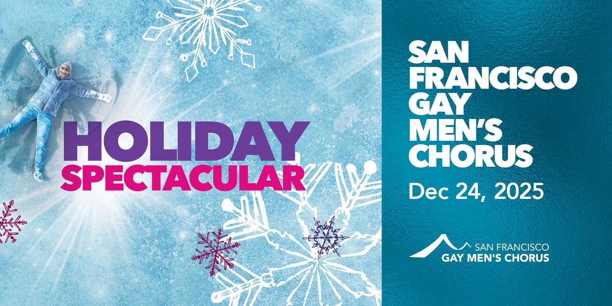 San Francisco Gay Men's Chorus: Holiday Spectacular at Golden Gate Theatre