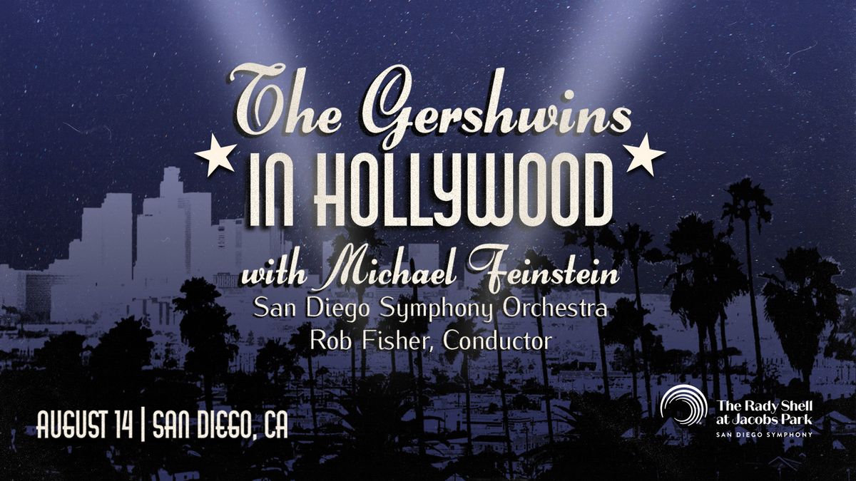 San Diego Symphony Orchestra - The Gershwins in Hollywood at The Rady Shell at Jacobs Park